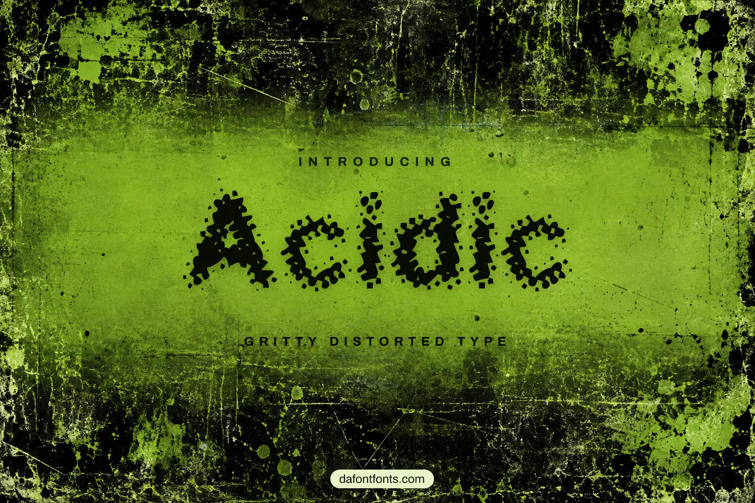 Acidic font poster: black gritty letters on a lime and black grunge background