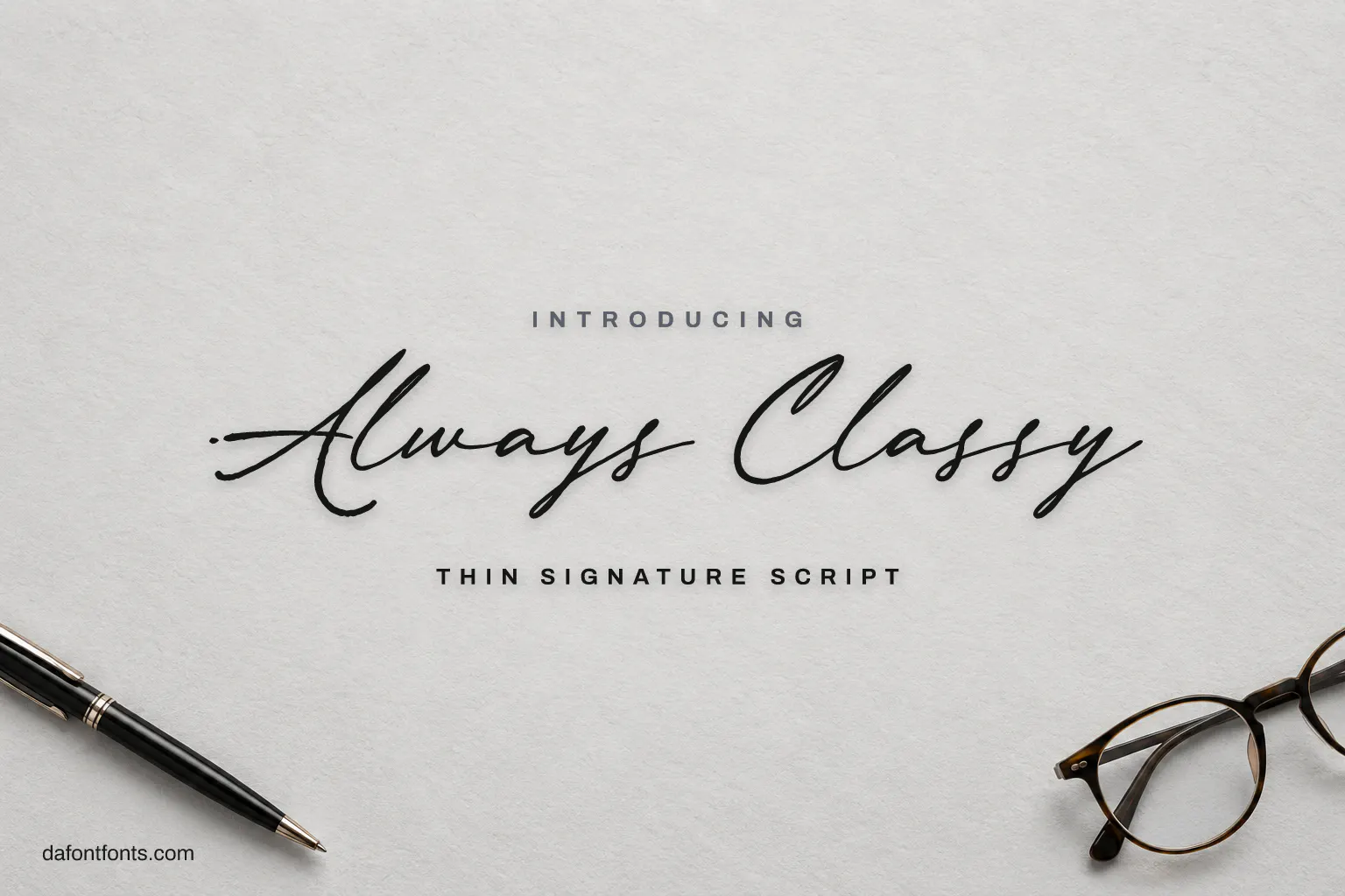 Always Classy font poster: thin black signature script on a soft grey background with a pen
