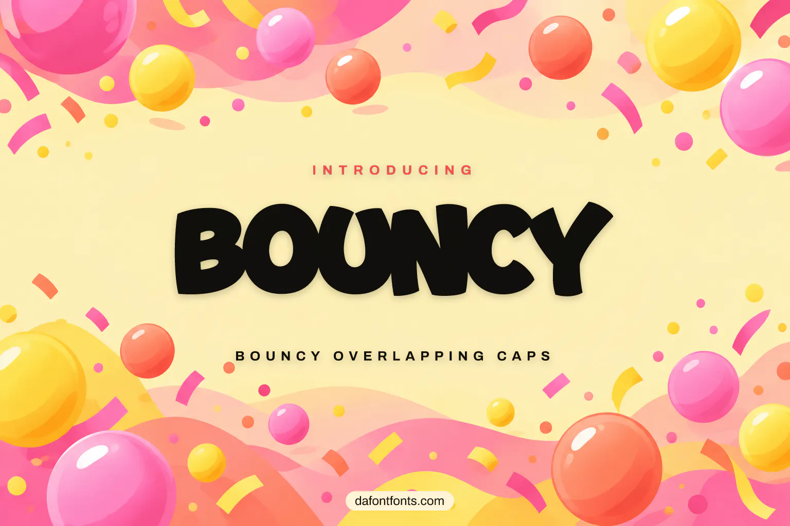 Bouncy font poster: black bouncy caps on a bright pink and yellow background