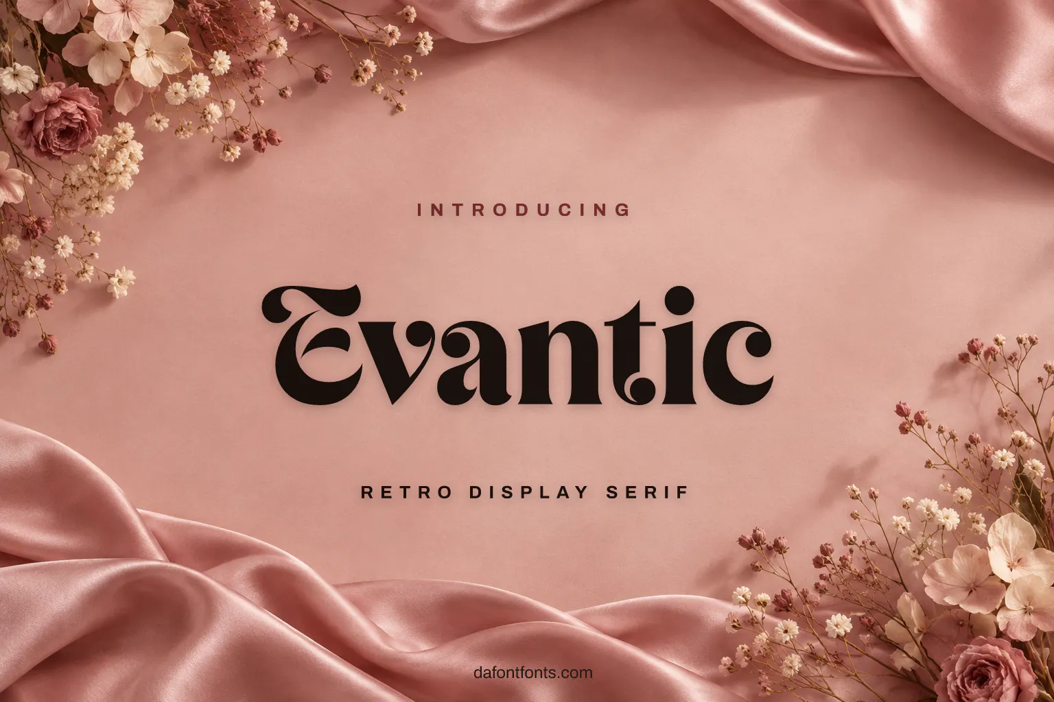 Evantic font poster: black retro serif on a dusty-rose satin background with dried flowers