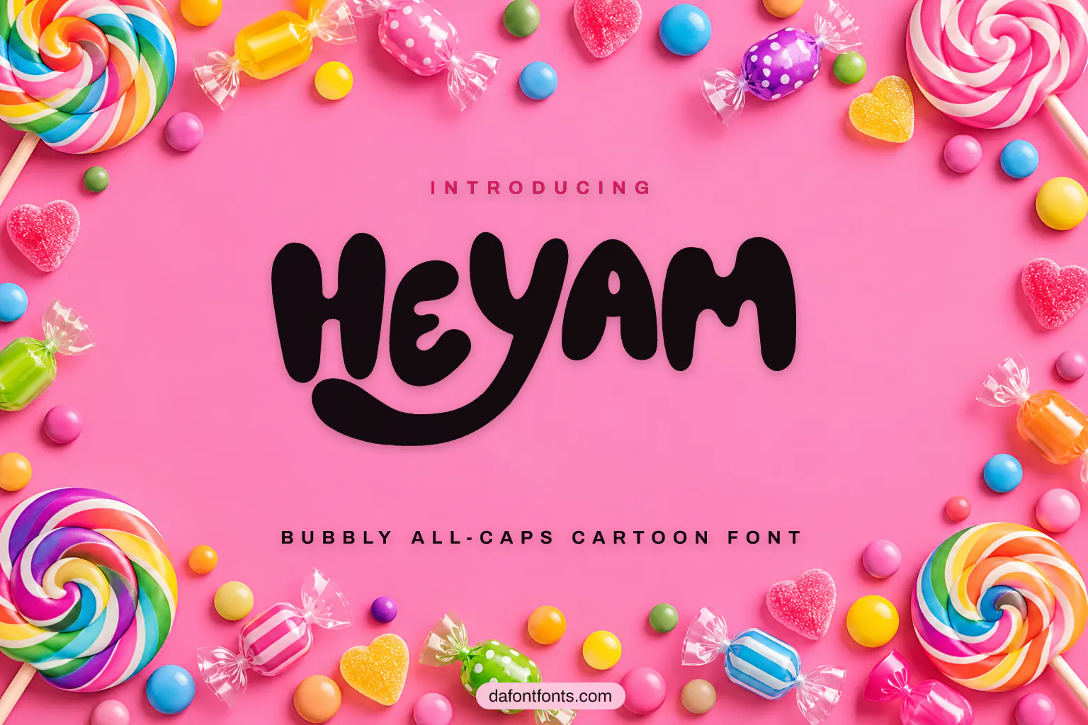 Heyam font poster: heavy black bubbly capitals on a bright pink background with candy