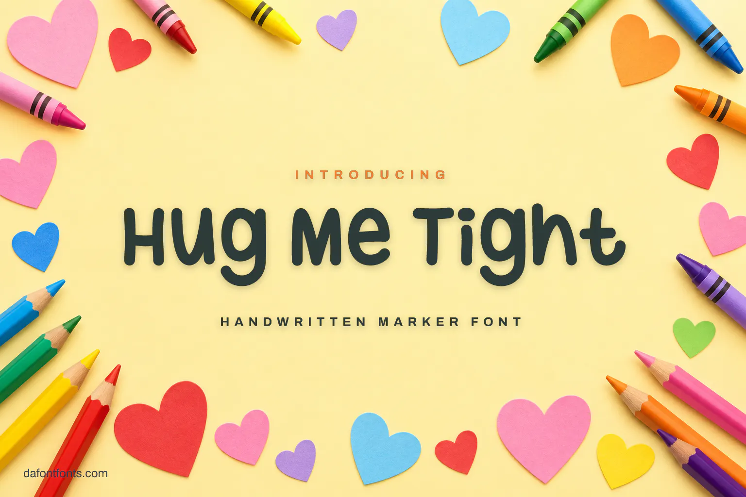 Hug Me Tight font poster: navy marker lettering on pastel yellow with crayons and paper hearts