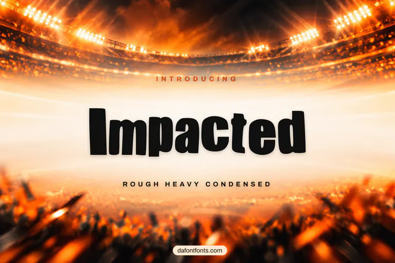 Impacted font poster: black heavy condensed letters on an orange stadium background