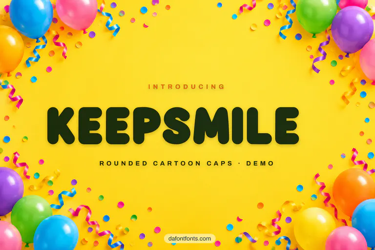 Keepsmile font poster: chunky rounded capitals on a sunny yellow background with balloons