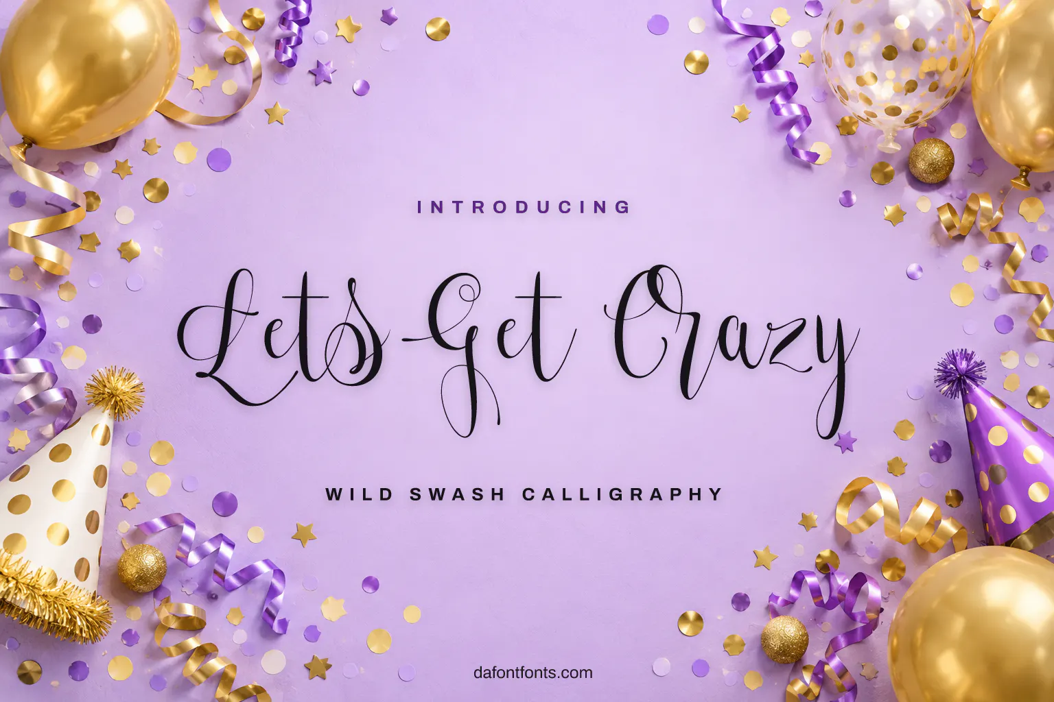 Lets Get Crazy font poster: thin swash calligraphy with confetti and gold balloons