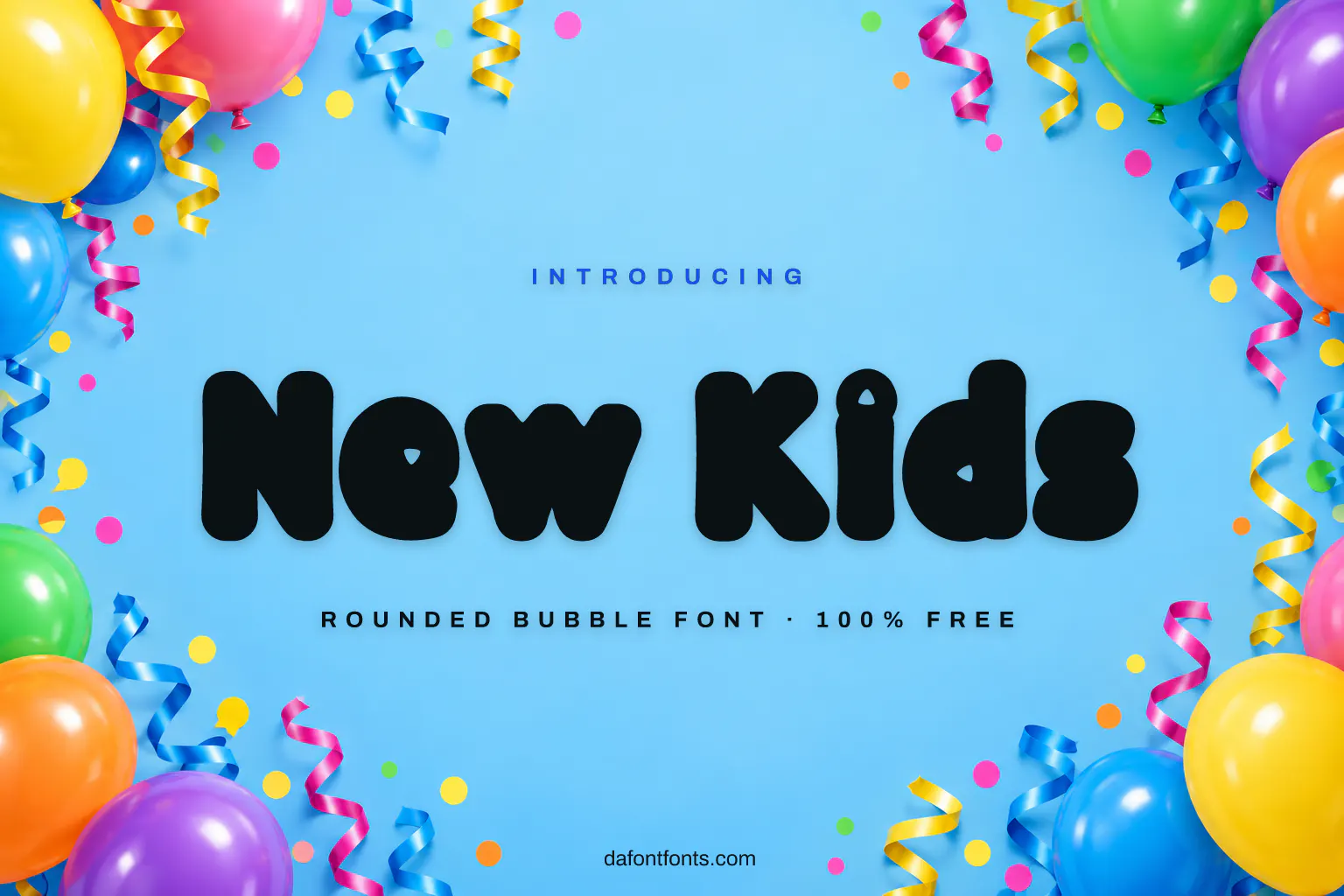 New Kids font poster: heavy black bubble letters on a bright sky blue background with balloons