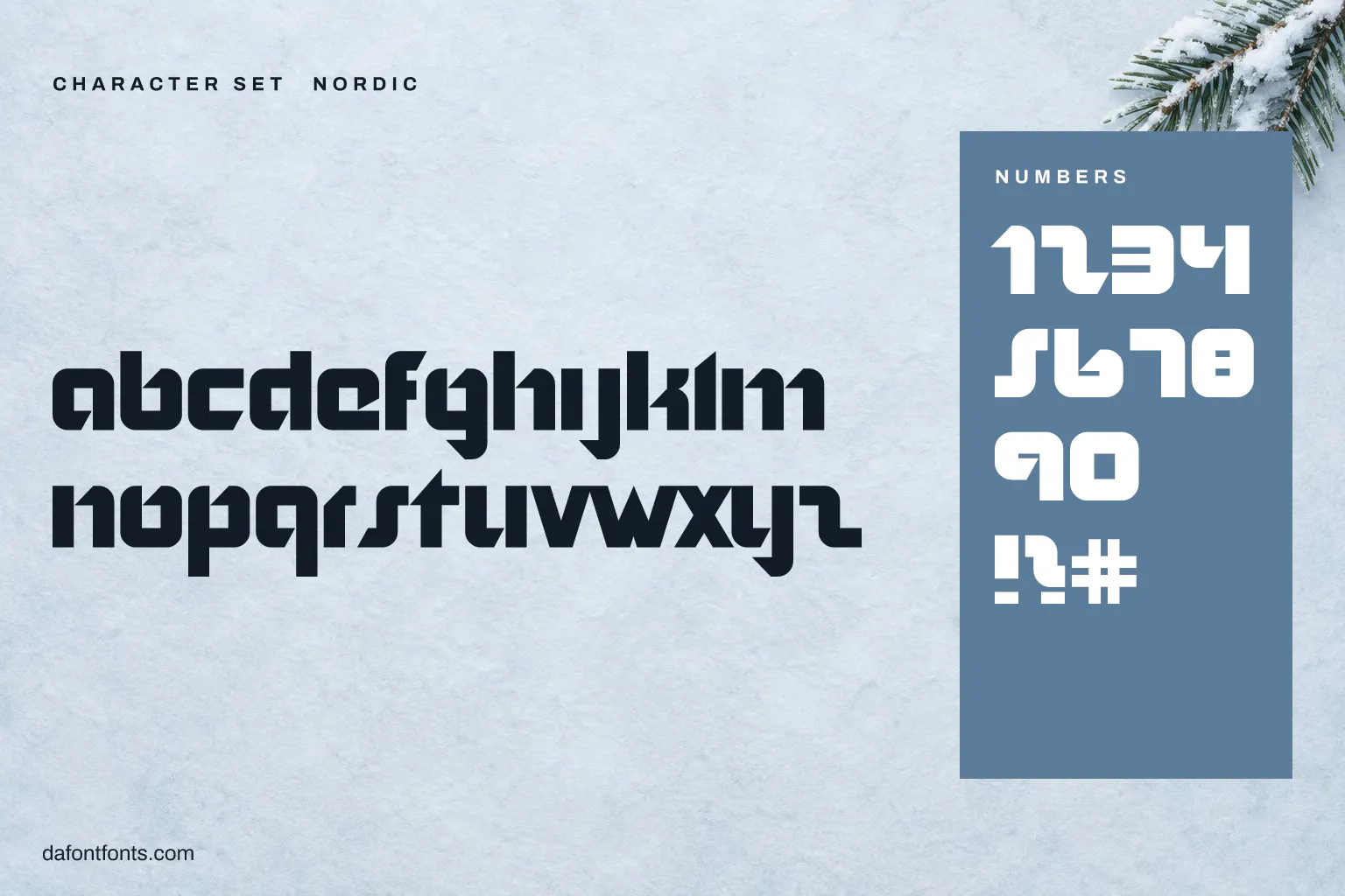 Nordic character set: letters, numbers and ! ? # (capitals type the same letter shapes)