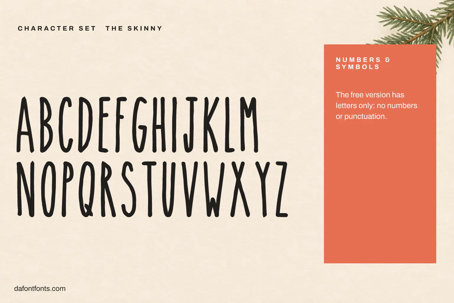 The Skinny character set: capitals A to Z (no numbers or punctuation in the free version)