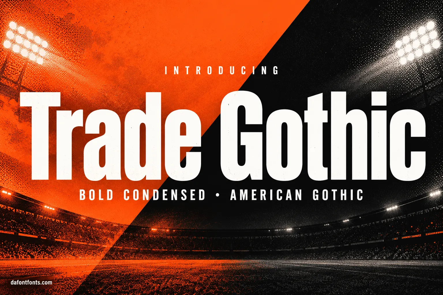 Trade Gothic font poster: bold condensed headline on a sports stadium style orange and black layout